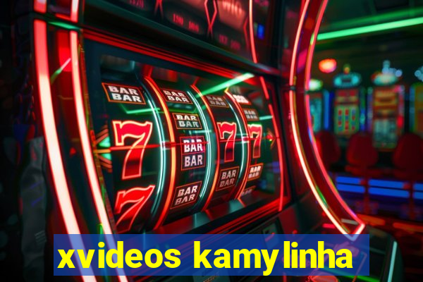 xvideos kamylinha